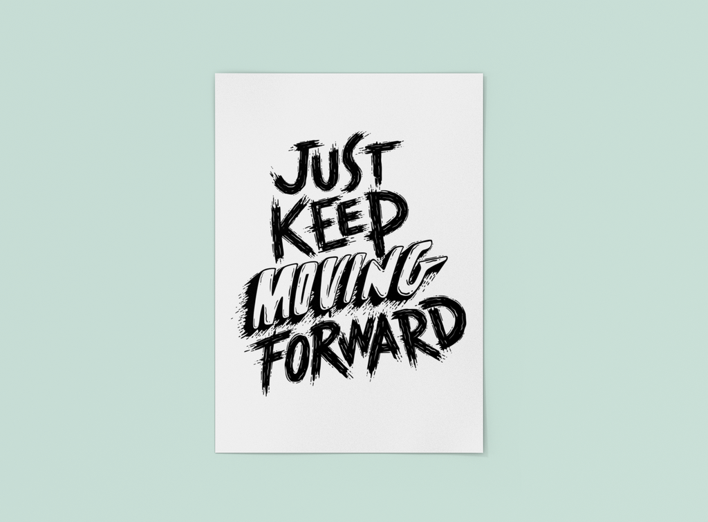 Just Keep Moving Forward Poster