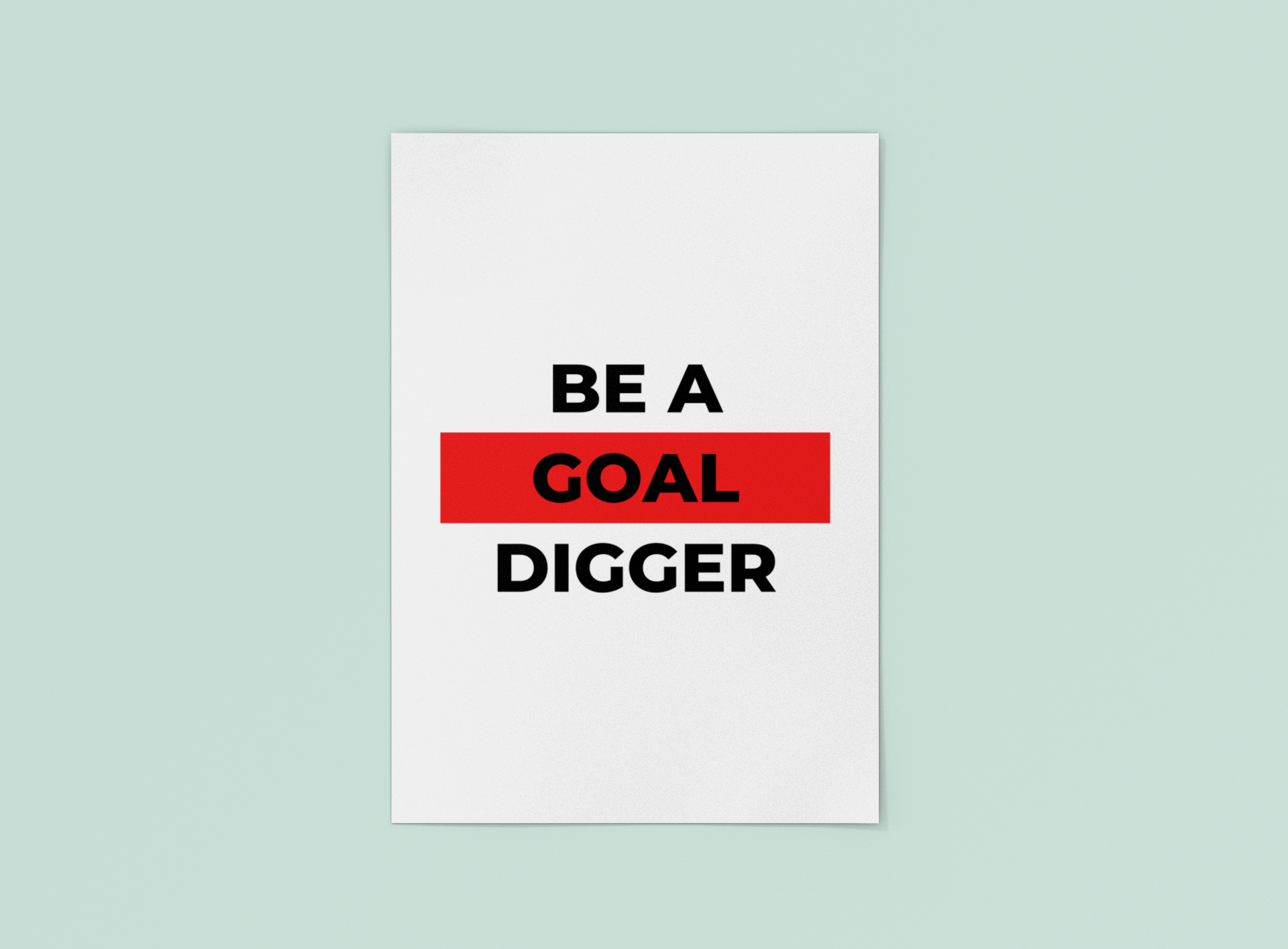 Be A Goal Digger Poster